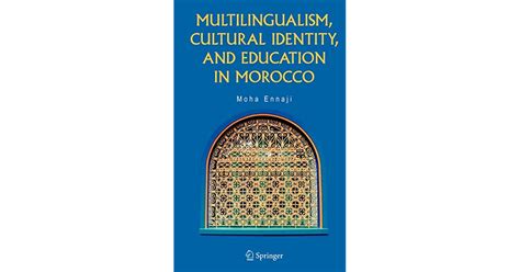 Multilingualism, Cultural Identity, and Education in Morocco by Moha Ennaji