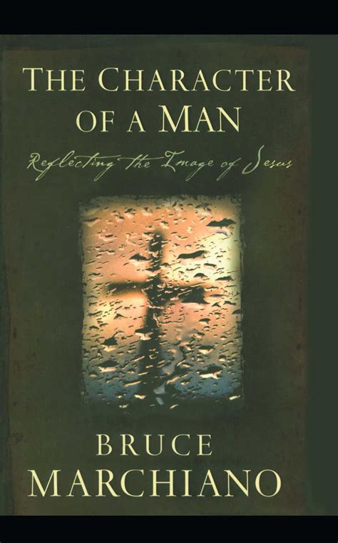 The Character of a Man | Book by Bruce Marchiano | Official Publisher ...