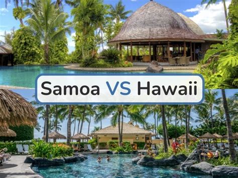 Samoa vs Hawaii: Which One Is a Great Tourist Destination?