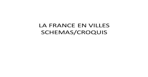 LA FRANCE EN VILLES CROQUIS - WordPress.com · SCHEMAS/CROQUIS . L’espa ...