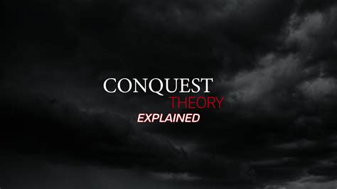 Conquest Theory: Explained - by Adam Johnston