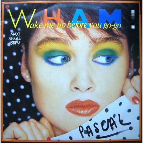 Wake me up before you gogo by Wham, 12inch with manatthan-show - Ref ...