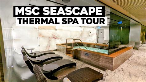 MSC Seascape Thermal Spa Tour - YouTube