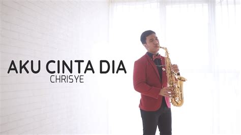 Aku Cinta Dia - Chrisye (Saxophone Cover by Desmond Amos) - YouTube