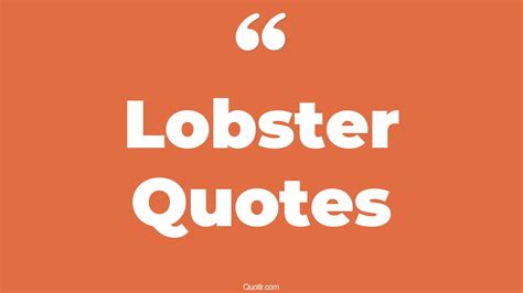 45 Delicious Larry The Lobster Quotes | consider the lobster, my ...