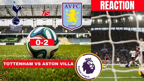 Tottenham vs Aston Villa 0-2 Live Stream Premier league Football EPL ...