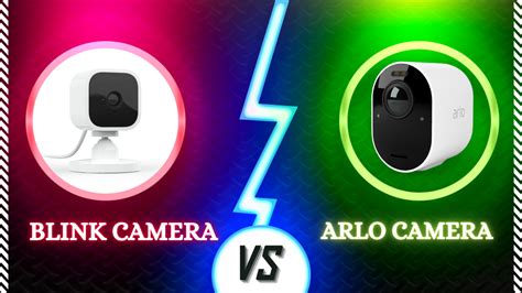 Blink vs Arlo Security Cameras: A Comprehensive Comparison