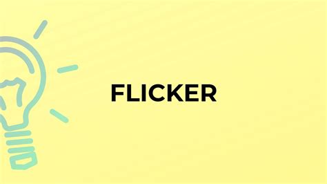 Flicker Meaning In English / Ieee 1789 A New Standard For Evaluating Flickering Leds Dial ...