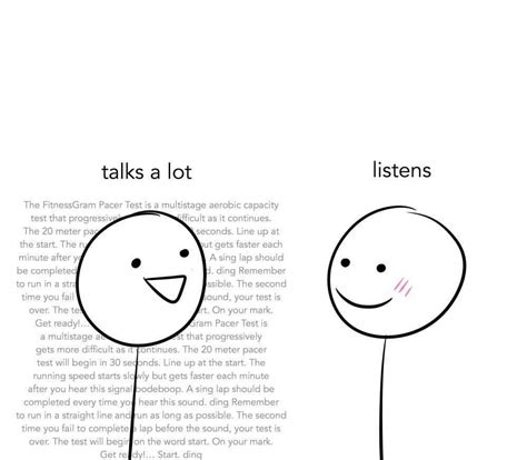 Its nice to listen to someone talk and to talk to someone who listens | talks a lot listens meme ...