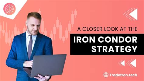 A Closer Look at the Iron Condor Strategy | Tradetron