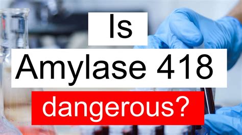 Is Amylase 418 high, normal or dangerous? What does Amylase level 418 mean?