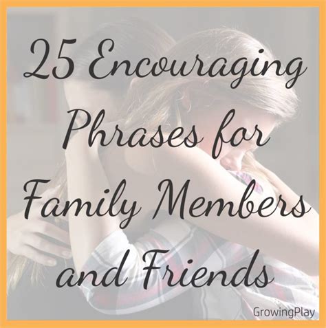 25 Encouraging Phrases for Family Members and Friends - Growing Play