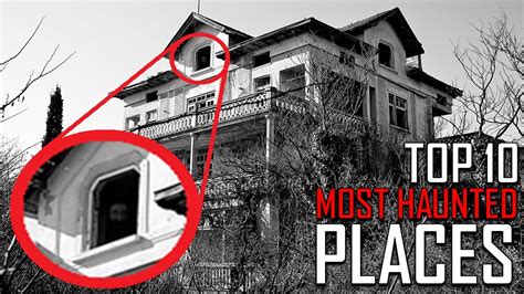 Top 10 Most Haunted Places on Earth - YouTube