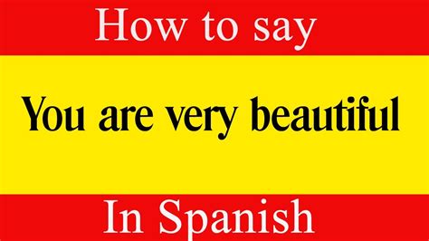 Learn Spanish & How To Say "You Are Very Beautiful" in Spanish | Learn Spanish Language - YouTube