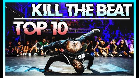 TOP 10 Kill the Beat in Breakdance - YouTube