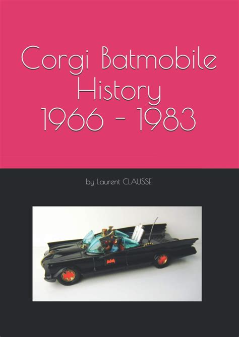 Corgi Batmobile History 1966 - 1983: All Corgi 267 Batmobile were made ...