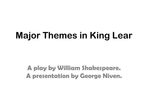 PPT - Major Themes in King Lear PowerPoint Presentation - ID:1615925