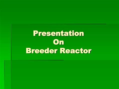 Breeder reactor | PPT