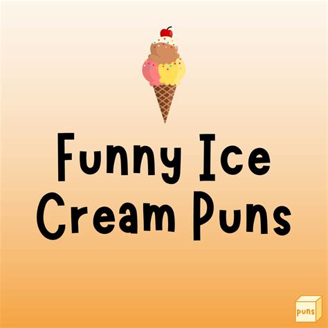 60+ Funny Ice Cream Puns That Are Worth Every Scoop - Box of Puns