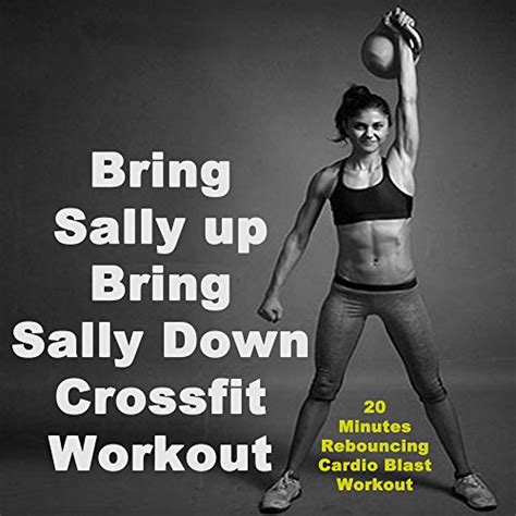 Amazon.com: Bring Sally up Bring Sally Down Crossfit Workout (20 Minutes Rebouncing Cardio Blast ...