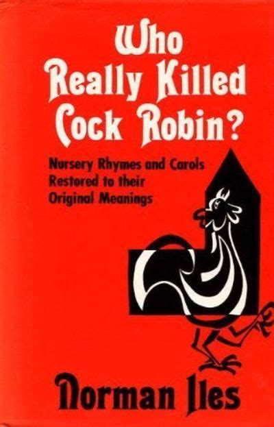 BIBLIO | Who Really Killed Cock Robin?: Nursery Rhymes and Carols ...