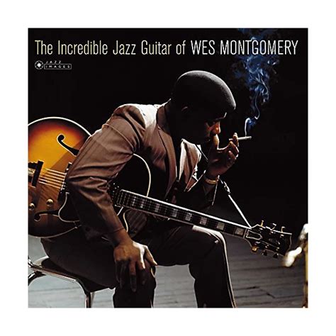 Alliance Wes Montgomery - Incredible Jazz Guitar Of Wes Montgomery (Cover Photo By Jean ...