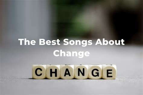 31 Of The Best Songs About Change: Transformation Playlist