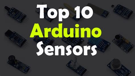 Top 10 Arduino Sensors and how to use them with detailed Tutorials