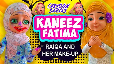 Raiqa And Her Makeup | Islamic Cartoon | Kaneez Fatima Cartoon in English - YouTube