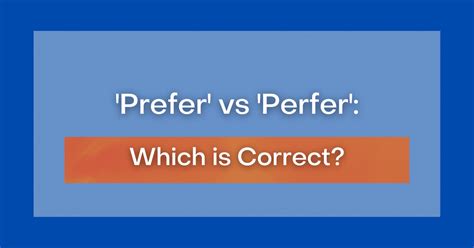 'Prefer' vs 'Perfer': Which is Correct?