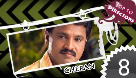 CHERAN - TOP 10 DIRECTORS - BEHINDWOODS.com Jeeva Mani ratnam shankar cheran radha mohan goutham ...