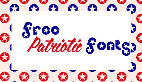 Free Patriotic Fonts for Printables & Graphics - A Grande Life