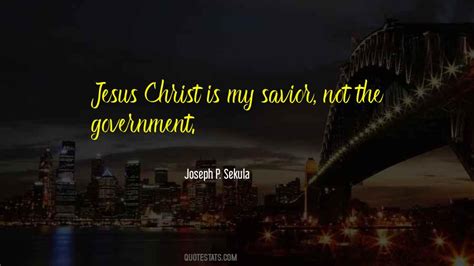 Top 88 Jesus Christ My Savior Quotes: Famous Quotes & Sayings About Jesus Christ My Savior