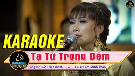 Karaoke TẠ TỪ TRONG ĐÊM Lâm Minh Thảo - Bolero Trữ Tình Karaoke Tone Nữ Mới Nhất - YouTube