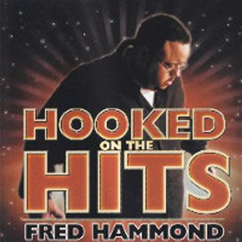 Fred Hammond - Hooked On The Hits (CD) - Amoeba Music