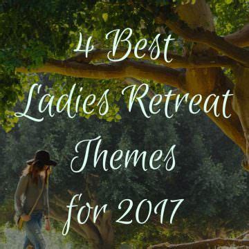 4 Best Ladies Retreat Themes for 2017 | Womens retreat themes, Ladies ...