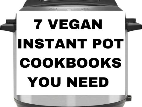 7 VEGAN INSTANT POT COOKBOOKS YOU NEED NOW - jimmy vegan