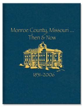 Monroe County, Missouri… Then & Now 1831-2006 – M. T. Publishing ...