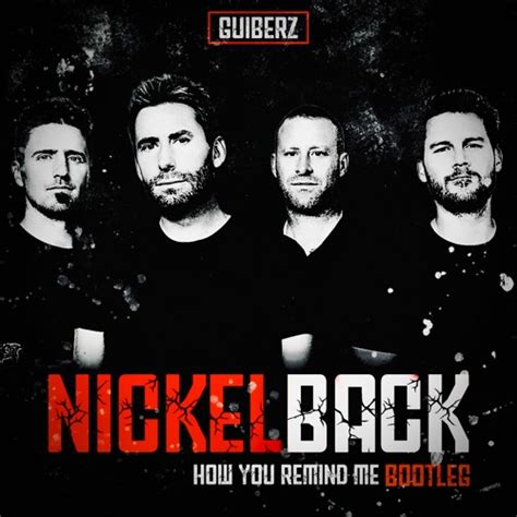 Stream Nickelback - How You Remind Me (Guiberz Bootleg) by Guiberz | Listen online for free on ...