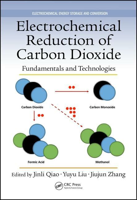 (PDF) Electrochemical Reduction of Carbon Dioxide: Fundamentals and Technologies