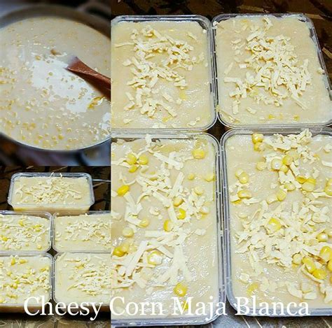 Try it, simply yummy Cheesy Corn Maja Blanca! Ingredients: 2 cups ...