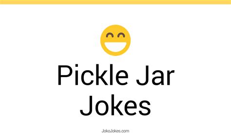 27+ Pickle Jar Jokes And Funny Puns - JokoJokes