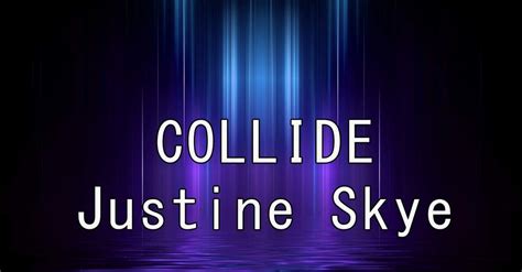 Lirik Lagu "Collide" dari Justine Skye yang Viral di TikTok