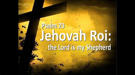 Jehovah Roi: the Lord is my Shepherd | Psalm 23 - YouTube