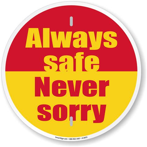 Always Safe, Never Sorry Sign, SKU: K-0472 - MySafetySign.com