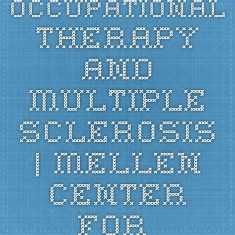 Occupational Therapy and Multiple Sclerosis | Mellen Center for ...