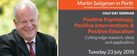 Martin Seligman - Positive Psychology, Positive Interventions & Positive Education