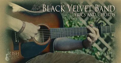 Black Velvet Band lyrics and chords