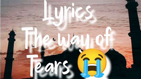 The way of tears with lyrics+only vocals by Muhammad Al Muqit - YouTube