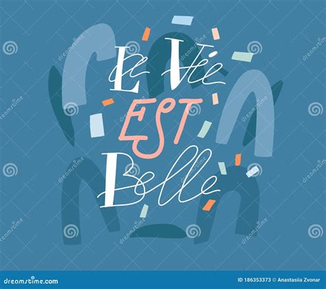 Hand Drawn Vector Abstract Stock Graphic Illustration with French Quote La Vie Est Belle Meaning ...